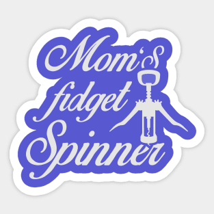 Mom's Fidget Spinner Wine Corkscrew Drinking Mommy T shirt Sticker